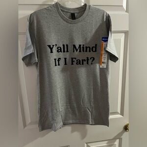 Y’all Mind If I Fart T-Shirt 💨